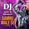 About Damru Wale Se Dj Mix Song